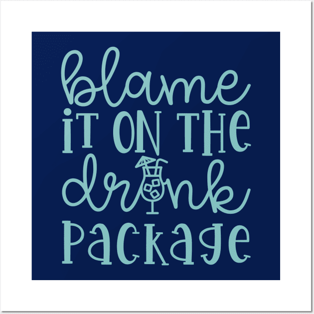 Blame It On the Drink Package Cruise Vacation Funny Wall Art by GlimmerDesigns